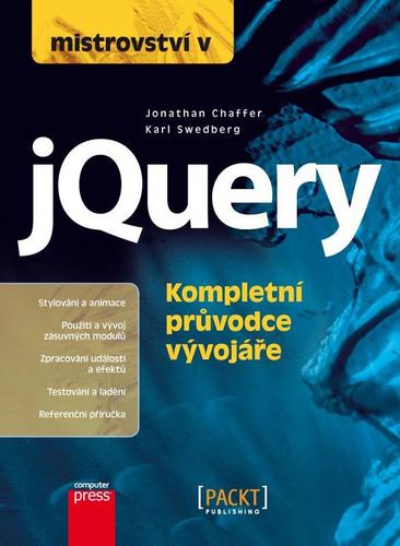 Kniha Mistrovství v jQuery - Karl Swedberg,Jonathan Chaffer
