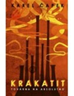 Krakatit / Továrna na absolutno