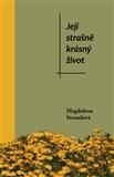 Kniha Její strašně krásný život - Magdalena Strnadová