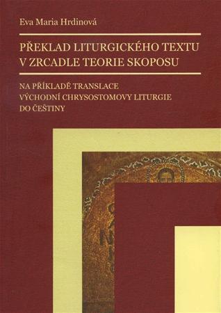 Kniha Překlad liturgického textu v zrcadle teorie skoposu - Eva Maria Hrdinová