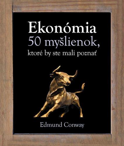 Ekonómia 50 myšlienok, ktoré by ste mali poznať