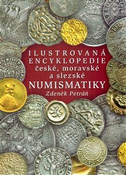 Ilustrovaná encyklopedie české, moravské a slezské numismatiky