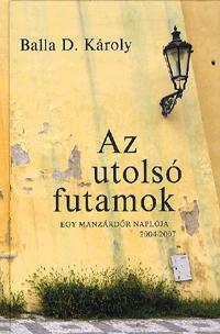 Kniha Az utolsó futamok - Balla D. Károly