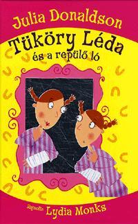 Kniha Tüköry Léda és a repülő ló - Julia Donaldson