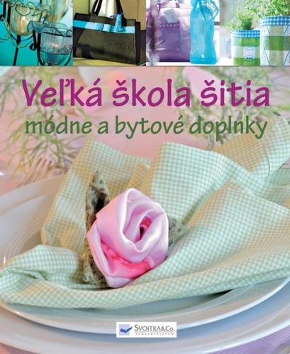 Kniha Veľká škola šitia - Módne a bytové doplnky