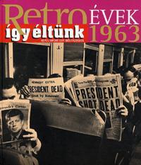Retroévek 1963 - Így éltünk
