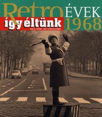 Retroévek 1968 - Így éltünk