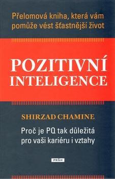 Kniha Pozitivní inteligence - Přelomová kniha, která vám pomůže vést šťastnější život