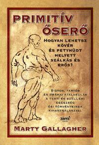 Kniha Primitív őserő - Marty Gallagher