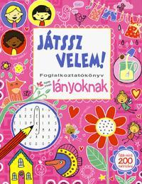 Játssz velem! - Foglalkoztatókönyv nem csak lányoknak
