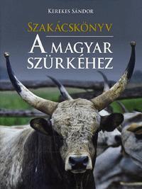 Szakácskönyv a magyar szürkéhez - Sándor Kerekes