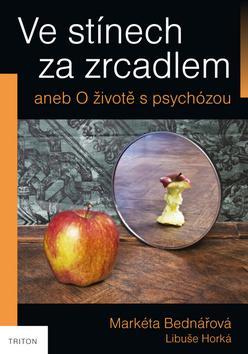 Kniha Ve stínech za zrcadlem aneb O životě s psychózou