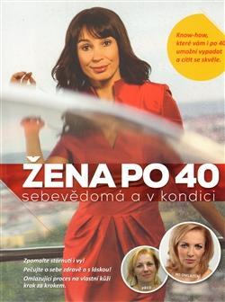 Žena po 40 - Jana Martincová,Petra Trojanová