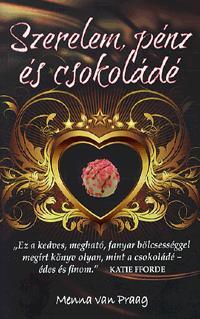 Szerelem, pénz és csokoládé - Menna van Praag