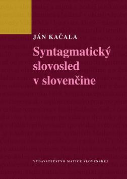 Syntagmatický slovosled v slovenčine - Ján Kačala