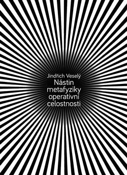 Kniha Nástin metafyziky operativní celostnosti - Jindřich Veselý