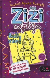 Egy Zizi naplója 2. - Buli van! - Rachel Renée Russell