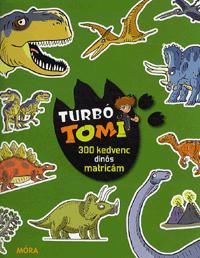 Turbó Tomi - 300 kedvenc dinós matricám