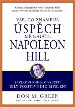 Vše, co znamená úspěch, mně naučil Napoleon Hill