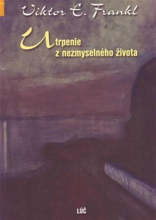 Utrpenie z nezmyselného života