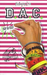 D.A.C. - Egy új élet