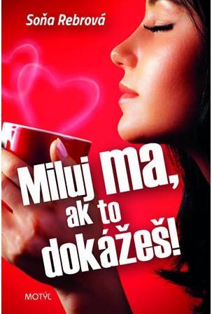 Miluj ma, ak to dokážeš!