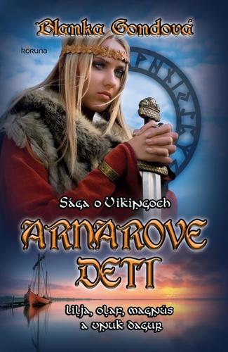 Arnarove deti - sága o Vikingoch - Blanka Gondová