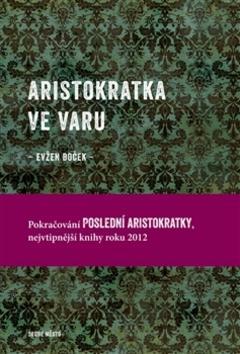 Aristokratka ve varu - Evžen Boček