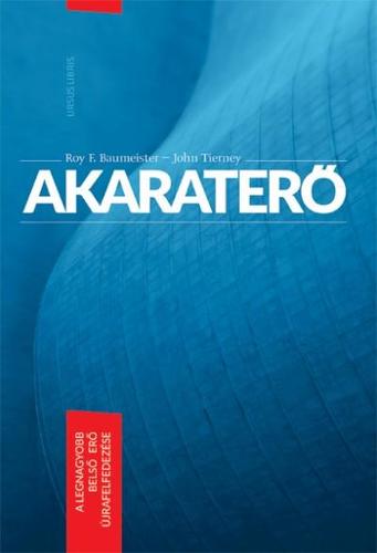 Akaraterő - Roy F. Baumeister,Kolektív autorov