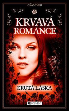 Krvavá romance Krutá láska