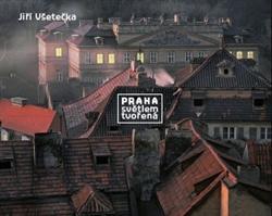 Praha světlem tvořená