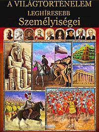 A világtörténelem leghíresebb személyiségei