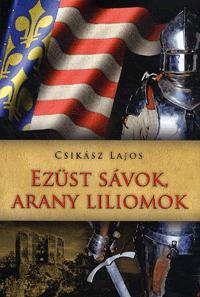 Ezüst sávok, arany liliomok