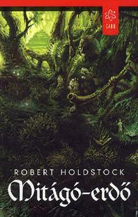 Mitágó-erdő - Robert Holdstock