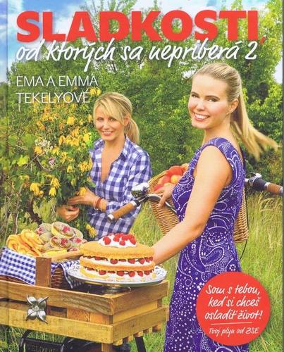 Sladkosti, od ktorých sa nepriberá 2 - Emma Tekelyová,Ema Tekelyová