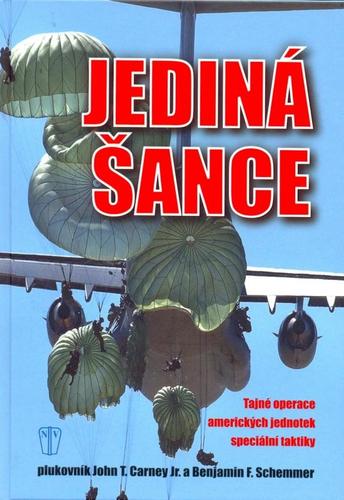 Jediná šance - John T. Carney,Benjamin F. Schemmer