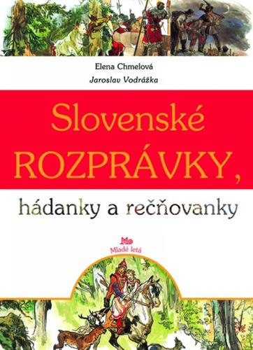 Slovenské rozprávky, hádanky a rečňovanky - Elena Chmelová