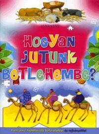 Hogyan jutunk Betlehembe?