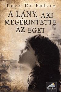 Kniha A lány, aki megérintette az eget - Luca Di Fulvio