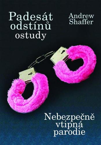 Kniha Padesát odstínů ostudy - Andrew Shaffer,Zdeňka Lišková