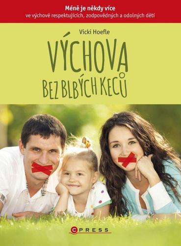 Kniha Výchova bez blbých keců - Vicki Hoefle