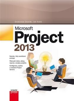 Microsoft Project 2013 - Jan Kališ,Drahoslav Dvořák