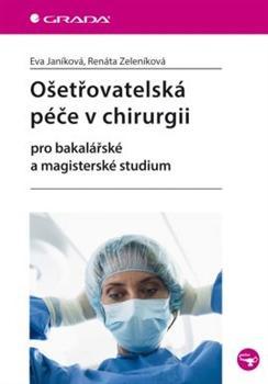 Ošetřovatelská péče v chirurgii - Kolektív autorov,Eva Janíková