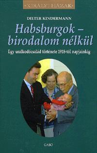 Kniha Habsburgok - birodalom nélkül - Dieter Kindermann