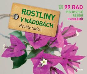 Kniha Rostliny v nádobách - Rychlý rádce: více než 99 rad pro rychlé řešení problémů