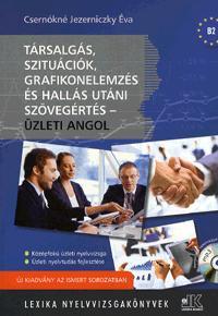 Kniha Társalgás, szituációk, grafikonelemzés és hallás utáni szövegértés - Üzleti angol (MP3 melléklettel) - Csernókné Jezerniczky Éva