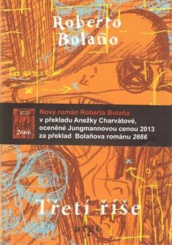 Kniha Třetí říše - Roberto Bolano,Anežka Charvátová