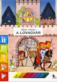 Nézd, milyen a lovagvár