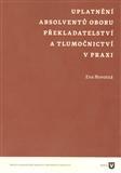 Uplatnění absolventů oboru překladatelství a tlumočnictví v praxi