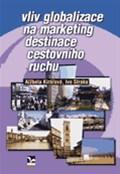 Kniha Vliv globalizace na marketing destinace cestovního ruchu - Alžbeta Kiraľová